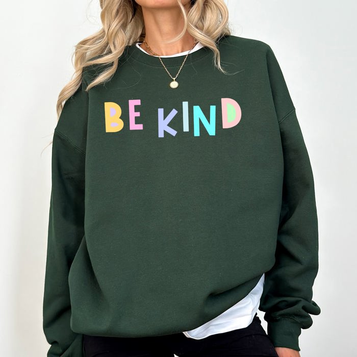 Be Kind Positivity Humor Sarcasm Mental Health Colorful Pastel Motivational Everyday Wear Sweatshirt