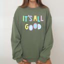 Large Military Green It's All Good Crewneck Sweatshirt Positive Vibes Sarcastic Humor Mental Health Awareness
