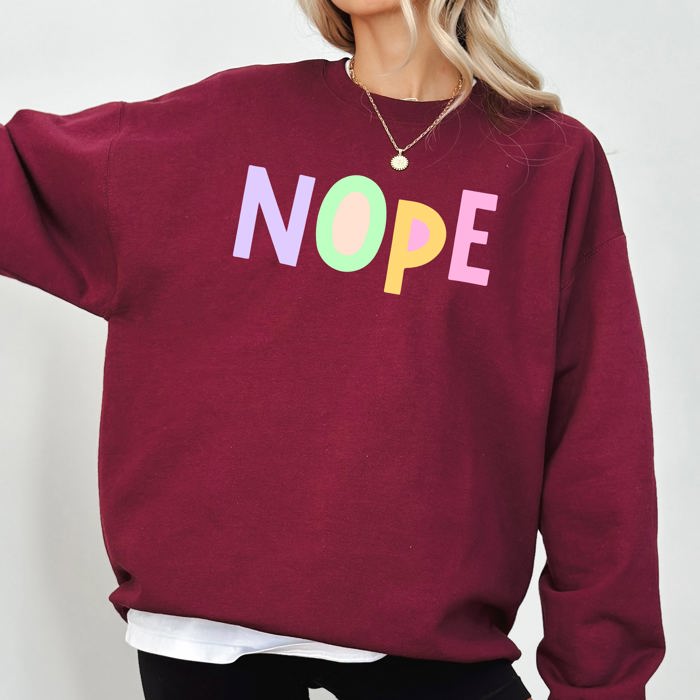 Nope Positivity Funny Sarcastic Mental Health Colorful Pastel Vibes Cozy Soft Everyday Sweatshirt