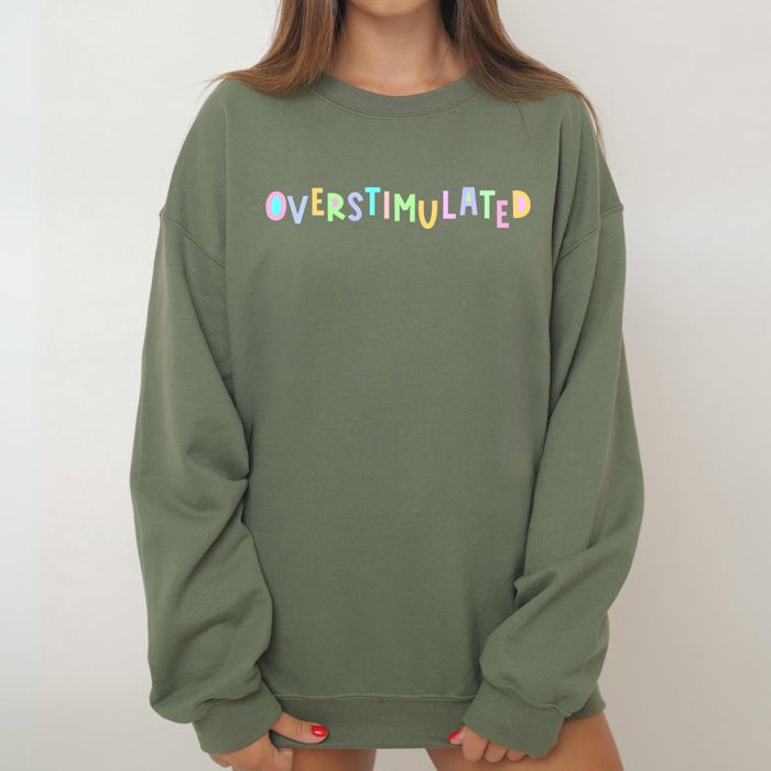 Overstimulated Positivity Sarcastic Mom Mental Health Colorful Pastel Sweatshirt
