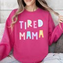 Small Crunchberry Bright Pink Tired Mama Positivity Sarcastic Humor Colorful Pastel Vibes For Moms Every Day And Night Sweatshirt