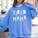 XL Carolina Blue Tired Mama Positivity Sarcastic Humor Colorful Pastel Vibes For Moms Every Day And Night Sweatshirt