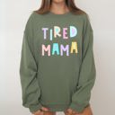 XXXL Military Green Tired Mama Positivity Sarcastic Humor Colorful Pastel Vibes For Moms Every Day And Night Sweatshirt