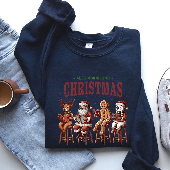 All Booked For Christmas Reindeer Santa Snowman Teacher Books Holiday Sweatshirt
