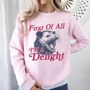 Medium Light Pink First Of All I'm A Delight Possum Sarcastic Quote Graphic Cozy Warm Bold Statement Sweatshirt