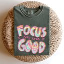 Medium Moss Dark Green Focus On The Good Retro Groovy Positivity Mental Health Vibes For Everyday Mindset Uplift Comfort Colors Tee