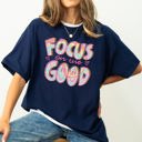 Large Navy Focus On The Good Retro Groovy Positivity Mental Health Vibes For Everyday Mindset Uplift Comfort Colors Tee