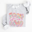 XL Ash Light Gray Focus On The Good Retro Groovy Positivity Mental Health Awareness And Positive Vibes Sweatshirt
