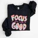 XXL Black Focus On The Good Retro Groovy Positivity Mental Health Awareness And Positive Vibes Sweatshirt