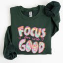 Large Forest Green Focus On The Good Retro Groovy Positivity Mental Health Awareness And Positive Vibes Sweatshirt