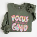 XXL Military Green Focus On The Good Retro Groovy Positivity Mental Health Awareness And Positive Vibes Sweatshirt
