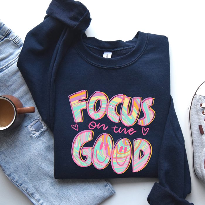 Focus On The Good Retro Groovy Positivity Mental Health Awareness And Positive Vibes Sweatshirt