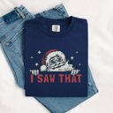 Small Navy I Saw That Christmas Santa Presents Funny Holiday Quote Graphic Comfort Colors Tee