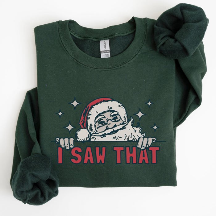 I Saw That Christmas Santa Presents Cozy Holiday Humor Festive Winter Cheer Family Night Sweatshirt