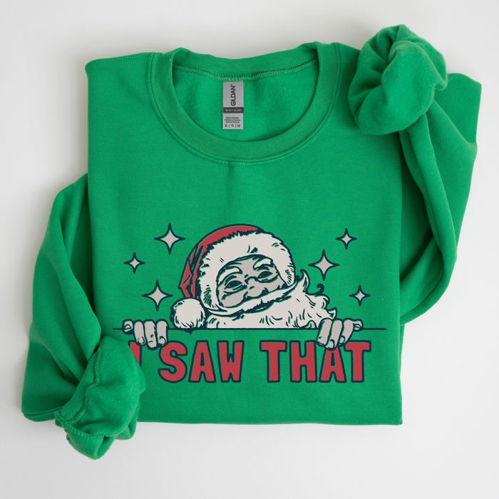 I Saw That Christmas Santa Presents Cozy Holiday Humor Festive Winter Cheer Family Night Sweatshirt