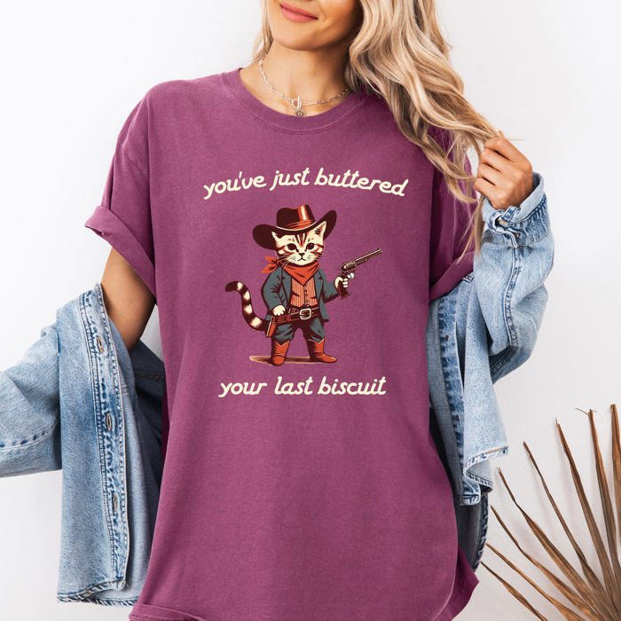 You've Just Buttered Your Last Biscuit Cat Cowboy Western Graphic Comfort Colors Tee