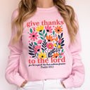  Give Thanks To The Lord Floral Christian Psalm Religious Artful Faith Quote Sweatshirt