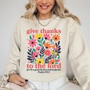 Medium Sand Give Thanks To The Lord Floral Christian Psalm Religious Artful Faith Quote Sweatshirt