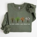 XXL Military Green In Every Season I Will Praise Him Jesus Love Christian Faith Bible Truths Christian Symbol Sweatshirt