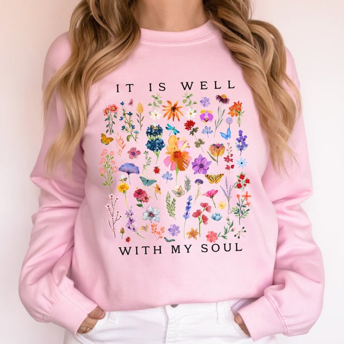 It Is Well With My Soul Christian Hymn Flowers Inspirational Gospel Prayer Scripture Sweatshirt