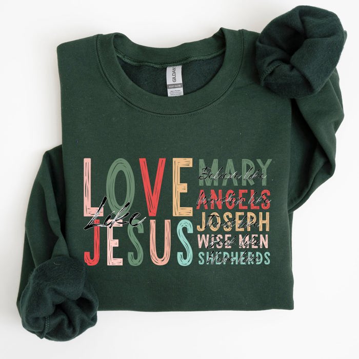 Love Like Jesus Christmas Christian Gospel Faith Religious Expression Sweatshirt