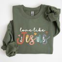 Large Military Green Love Like Jesus Hearts Colorful Christian Gospel Faith Inspirational Message Bold Style Sweatshirt