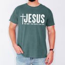 Small Blue Spruce Green Jesus The Way The Truth The Life Gospel Message For Faith Christian Comfort Colors Tee