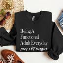 XXL Black Being a Functional Adult Everyday Funny Sarcastic College Humor and Real Talk Sweatshirt