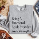 Small Heather Sport Gray Being a Functional Adult Everyday Funny Sarcastic College Humor and Real Talk Sweatshirt