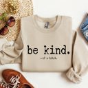 XXL Sand Be Kind Be Kind College Campus Sarcasm Be Kind Statement For The Daily Campus Wardrobe Sweatshirt