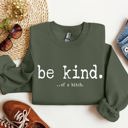 Medium Military Green Be Kind Be Kind College Campus Sarcasm Be Kind Statement For The Daily Campus Wardrobe Sweatshirt