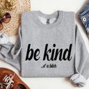 XL Heather Sport Gray Be Kind Funny Sarcastic College Campus Edition Premium Fleece Graphic Sweatshirt