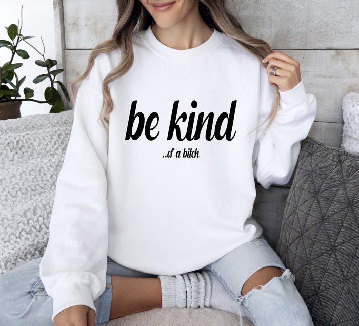 Be Kind Funny Sarcastic College Campus Edition Premium Fleece Graphic Sweatshirt