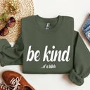 Medium Military Green Be Kind Funny Sarcastic College Campus Edition Premium Fleece Graphic Sweatshirt