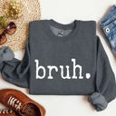 Small Dark Gray Heather Bruh Funny Sarcastic College Life Saying About Late Night Study Sessions And Finals Sweatshirt