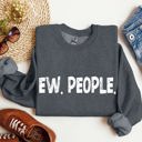 XXL Dark Gray Heather Funny Ew, People Sarcastic College Humor Quote Design For Everyday Comfort Sweatshirt