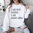XL White Not Weird Limited Edition Sarcastic College Humor Statement For Bold Students Sweatshirt