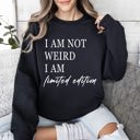 XXXL Black Not Weird Limited Edition Sarcastic College Humor Statement For Bold Students Sweatshirt