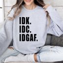 Large Heather Sport Gray Idk Idc Idgaf Bold College Attitude Graphic Statement For Everyday Campus Wear Sweatshirt
