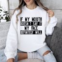 Medium White If My Mouth Doesn't Say Funny Sarcastic College Humor Graphic Quote Edition Sweatshirt
