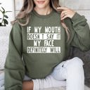 Small Military Green If My Mouth Doesn't Say Funny Sarcastic College Humor Graphic Quote Edition Sweatshirt