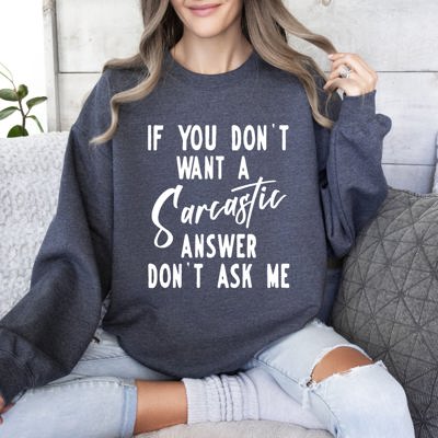 Sarcastic Answer Funny Sarcastic College Humor Edition Ultra Comfort Graphic Sweatshirt