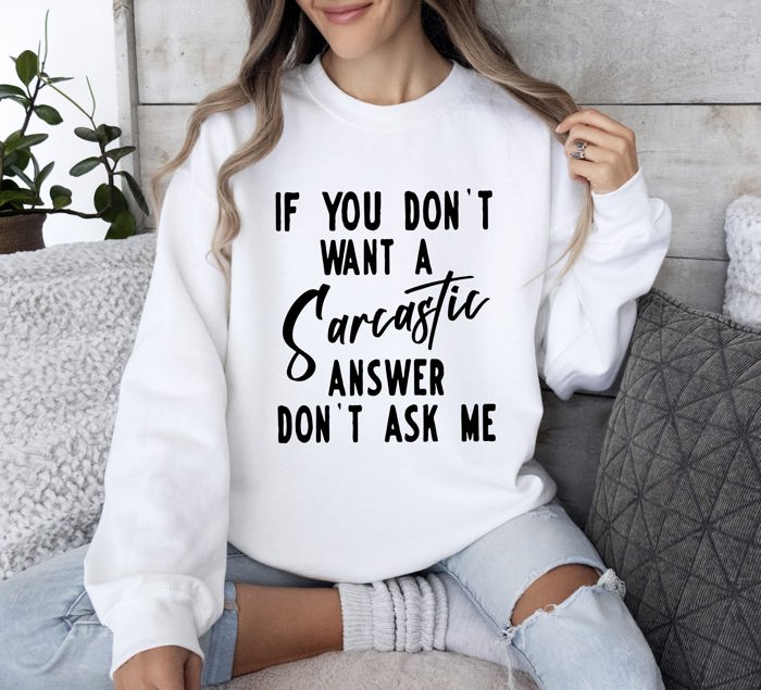 Sarcastic Answer Funny Sarcastic College Humor Edition Ultra Comfort Graphic Sweatshirt