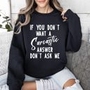 Large Black Sarcastic Answer Funny Sarcastic College Humor Edition Ultra Comfort Graphic Sweatshirt