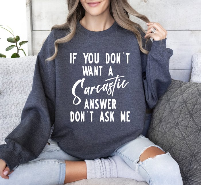 Sarcastic Answer Funny Sarcastic College Humor Edition Ultra Comfort Graphic Sweatshirt