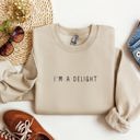 Large Sand I'm A Delight Minimal Sarcastic College Humor Quote Modern Premium Graphic Sweatshirt