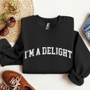XL Black I'm A Delight Sarcastic College Mood Booster Graphic Cozy Campus Life Vibe Sweatshirt