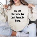  I'm Not Sarcastic Funny College Edition Snarky Quote Graphic Sweatshirt Collection