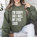  Did I Roll My Eyes Loud Sarcastic College Quote That Never Gets Old For Everyday Wear Sweatshirt