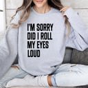  Did I Roll My Eyes Loud Sarcastic College Quote That Never Gets Old For Everyday Wear Sweatshirt